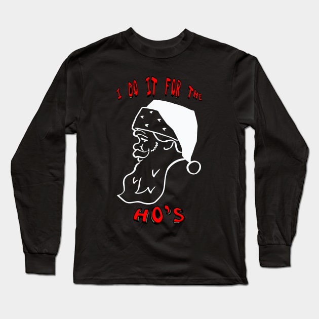 I do it for the ho's! Funny Santa, Christmas design! Long Sleeve T-Shirt by VellArt